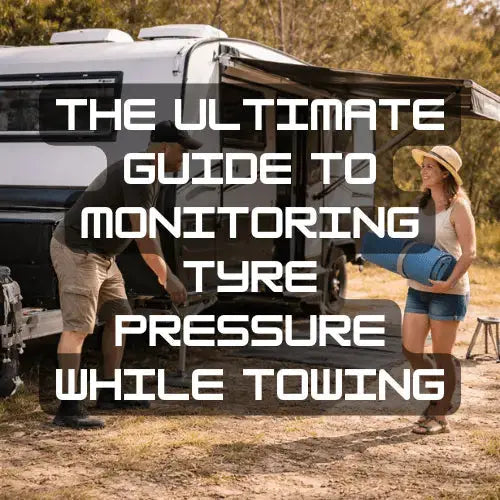The Ultimate Guide to Monitoring Tyre Pressure While Towing - Safety Sam | Tyre Pressure Monitoring System